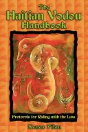Il manuale del vodou haitiano: Protocolli per cavalcare con i Lwa - The Haitian Vodou Handbook: Protocols for Riding with the Lwa