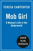 Mob Girl - L'esplosiva storia vera della donna che ha affrontato la mafia - Mob Girl - The Explosive True Story of the Woman Who Took on the Mafia