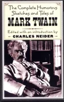 Gli schizzi umoristici e i racconti completi di Mark Twain - The Complete Humorous Sketches and Tales of Mark Twain
