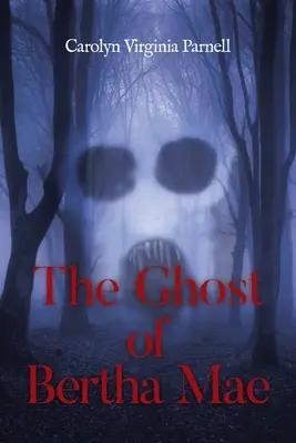 Il fantasma di Bertha Mae - The Ghost of Bertha Mae
