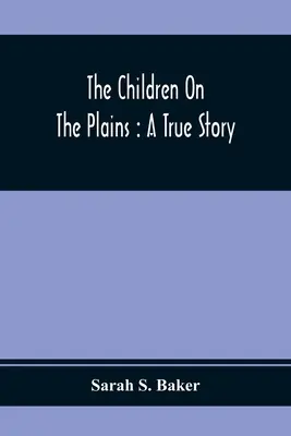 I bambini delle pianure: Una storia vera - The Children On The Plains: A True Story