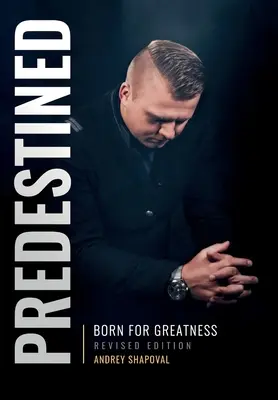 Predestinato (edizione riveduta): Nati per la grandezza - Predestined (Revised Edition): Born for Greatness