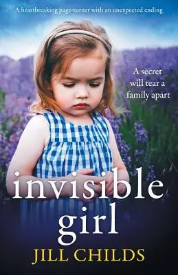 La ragazza invisibile: Un romanzo straziante con un finale inaspettato - Invisible Girl: A heartbreaking page turner with an unexpected ending