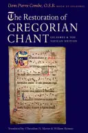 Il restauro del canto gregoriano: Solesmes e l'edizione vaticana - The Restoration of Gregorian Chant: Solesmes and the Vatican Edition