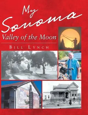Il mio Sonoma - Valle della Luna - My Sonoma - Valley of the Moon