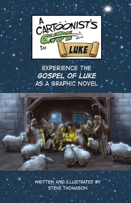 Guida del fumettista al Vangelo di Luca: Un romanzo grafico a colori - A Cartoonist's Guide to the Gospel of Luke: A Full-Color Graphic Novel