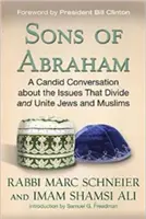 Figli di Abramo: Una conversazione sincera sulle questioni che dividono e uniscono ebrei e musulmani - Sons of Abraham: A Candid Conversation about the Issues That Divide and Unite Jews and Muslims