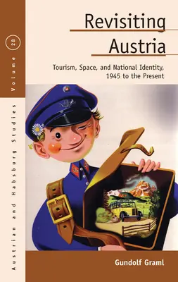Rivisitare l'Austria: Turismo, spazio e identità nazionale dal 1945 a oggi - Revisiting Austria: Tourism, Space, and National Identity, 1945 to the Present