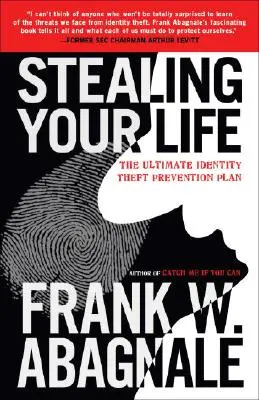 Rubare la vita: Il piano definitivo di prevenzione del furto d'identità - Stealing Your Life: The Ultimate Identity Theft Prevention Plan
