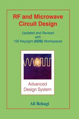 Progettazione di circuiti RF e a microonde: Aggiornato e rivisto con 100 spazi di lavoro Keysight (ADS) - RF and Microwave Circuit Design: Updated and Revised with 100 Keysight (ADS) Workspaces