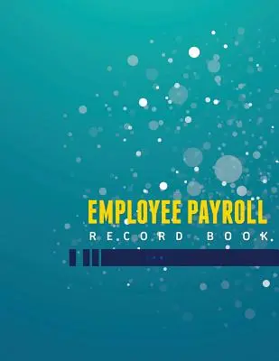 Libro delle buste paga dei dipendenti - Employee Payroll Record Book