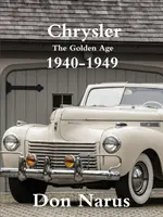Chrysler - L'età dell'oro 1940-1949 - Chrysler- The Golden Age 1940-1949