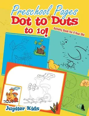 Pagine prescolari di Puntini su puntini fino a 10: Libro di attività per bambini di 4 anni - Preschool Pages of Dot to Dots to 10!: Activity Book for 4 Year Old