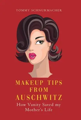 Consigli di trucco da Auschwitz: Come la vanità ha salvato la vita di mia madre - Makeup Tips from Auschwitz: How Vanity Saved my Mother's Life