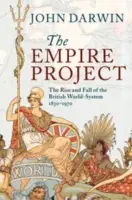 Il progetto Impero: Ascesa e caduta del sistema mondiale britannico, 1830-1970 - The Empire Project: The Rise and Fall of the British World-System, 1830-1970