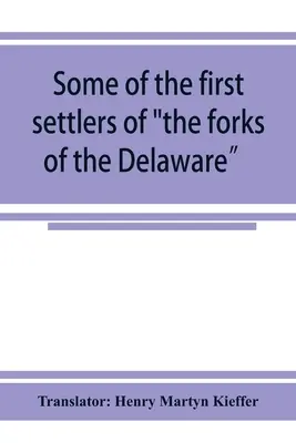 Alcuni dei primi coloni della biforcazione del Delaware e i loro discendenti: traduzione dal tedesco dei registri della Prima Guerra Mondiale