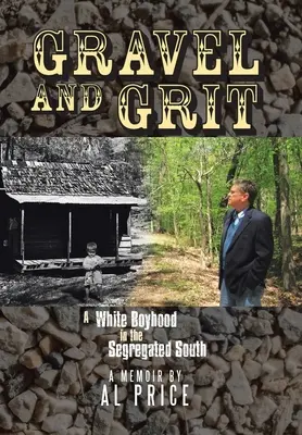 Ghiaia e grana: Un'infanzia bianca nel Sud segregato - Gravel and Grit: A White Boyhood in the Segregated South