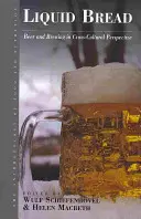 Pane liquido: Birra e produzione di birra in una prospettiva interculturale - Liquid Bread: Beer and Brewing in Cross-Cultural Perspective
