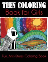 Libro da colorare per ragazze: Libro da colorare divertente e antistress - Teen Coloring Book for Girls: Fun, Anti-Stress Coloring Book