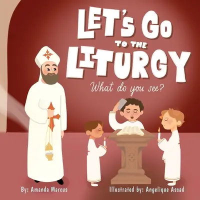Andiamo alla liturgia: Cosa vedi? - Let's go to the Liturgy: What you see?