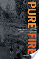 Fuoco puro: l'autodifesa come attivismo nell'era dei diritti civili - Pure Fire: Self-Defense as Activism in the Civil Rights Era