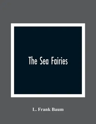 Le fate del mare - The Sea Fairies