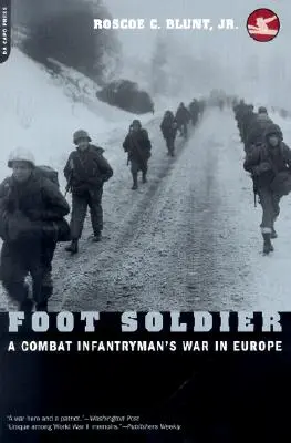 Soldato a piedi: La guerra di un soldato di fanteria in Europa - Foot Soldier: A Combat Infantryman's War in Europe
