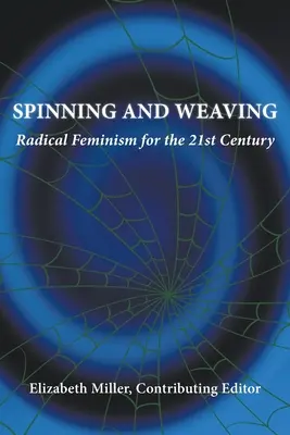 Filare e tessere: Femminismo radicale per il XXI secolo - Spinning and Weaving: Radical Feminism for the 21st Century