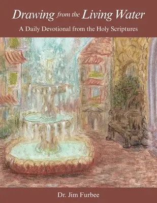 Attingere all'acqua viva: Un devozionale quotidiano dalle Sacre Scritture - Drawing from the Living Water: A Daily Devotional from the Holy Scriptures