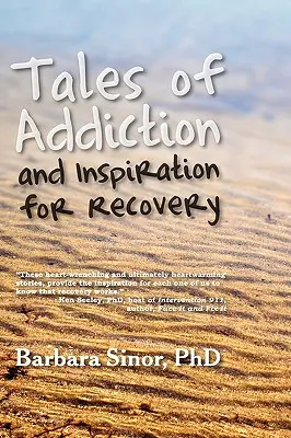 Racconti di dipendenza e ispirazione per il recupero: Venti storie vere dall'anima - Tales of Addiction and Inspiration for Recovery: Twenty True Stories from the Soul