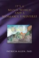 Il mondo è degli uomini e l'universo delle donne - It's a Man's World and a Woman's Universe