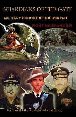 Il guardiano della porta: Una storia militare dei bramini combattenti Mohyals - Guardian of the Gate: A Military History of the Mohyals Fighting Brahmins