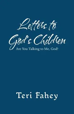 Lettere ai figli di Dio: Stai parlando con me, Dio? - Letters to God'S Children: Are You Talking to Me, God?