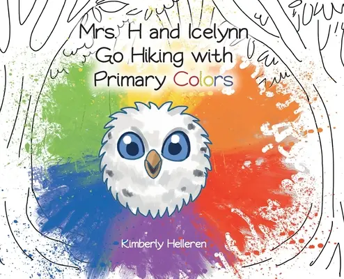 Mrs. H e Icelynn in escursione con i colori primari - Mrs. H and Icelynn Go Hiking with Primary Colors