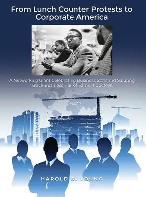 Dalle proteste al banco del pranzo all'America aziendale: Un gigante della rete che celebra le stelle dell'imprenditoria e saluta i membri neri della Hall of Fame dell'imprenditoria. - From Lunch Counter Protests to Corporate America: A Networking Giant Celebrating Business Stars and Saluting Black Business Hall of Fame Inductees