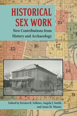 Il lavoro sessuale storico: Nuovi contributi dalla storia e dall'archeologia - Historical Sex Work: New Contributions from History and Archaeology