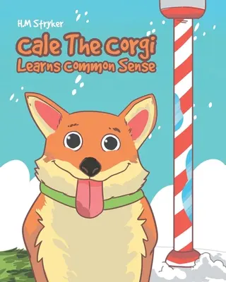 Cale il Corgi impara il buon senso - Cale The Corgi Learns Common Sense
