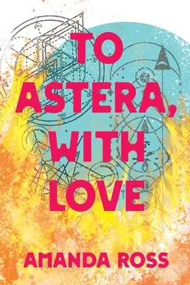 Ad Astera, con amore - To Astera, With Love