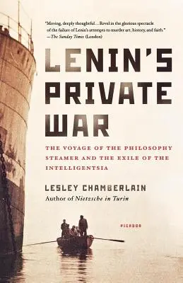 La guerra privata di Lenin: Il viaggio del piroscafo filosofico e l'esilio dell'intellighenzia - Lenin's Private War: The Voyage of the Philosophy Steamer and the Exile of the Intelligentsia
