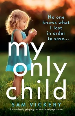 Il mio unico figlio: Un libro avvincente e ricco di emozioni - My Only Child: A completely gripping and emotional page-turner
