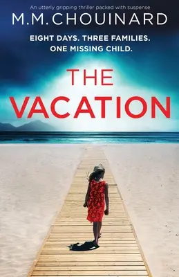 La vacanza: Un thriller assolutamente avvincente e ricco di suspense - The Vacation: An utterly gripping thriller packed with suspense