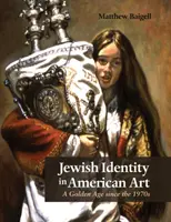 L'identità ebraica nell'arte americana: Un'età dell'oro dagli anni Settanta - Jewish Identity in American Art: A Golden Age Since the 1970s