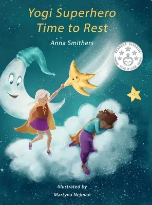 Il tempo del riposo del supereroe Yogi: Un libro per bambini sul riposo, la consapevolezza e il rilassamento. - Yogi Superhero Time to Rest: A children's book about rest, mindfulness and relaxation.