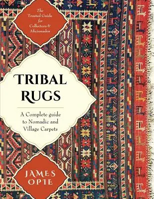 Tappeti tribali: Guida completa ai tappeti nomadi e di villaggio - Tribal Rugs: A Complete Guide to Nomadic and Village Carpets
