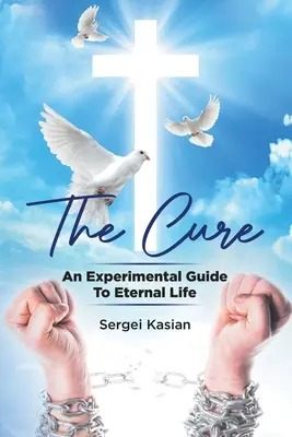 La cura: una guida sperimentale alla vita eterna - The Cure: An Experimental Guide to Eternal Life