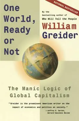 Un solo mondo, pronto o no: la logica maniacale del capitalismo globale - One World, Ready or Not: The Manic Logic of Global Capitalism