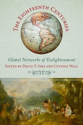 Il Settecento: Reti globali dell'Illuminismo - The Eighteenth Centuries: Global Networks of Enlightenment