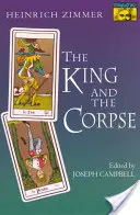 Il re e il cadavere: Racconti della conquista del male da parte dell'anima - The King and the Corpse: Tales of the Soul's Conquest of Evil