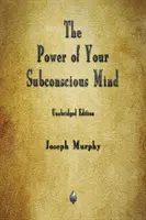 Il potere della mente subconscia - The Power of Your Subconscious Mind