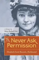 Non chiedere mai il permesso: Elisabeth Scott Bocock di Richmond - Never Ask Permission: Elisabeth Scott Bocock of Richmond